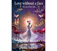 Love without a Face: The way of the Sufis