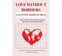 Love Without Boarders:: Valentine Word Search Inspired By Cultures Around the World Puzzle Book for Adults, teens, educators, and gift buyers, 6x9 ... Love Through Relaxing and Thoughtful Word