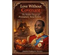 Love Without Covenant: The Hidden Danger of Premature Attachment