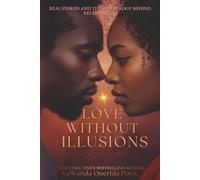 Love Without Illusions: Real Stories and the Psychology Behind Relationships