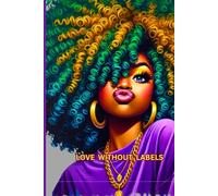 Love Without Labels: Emotionally, unhinged, and weirdly empowering