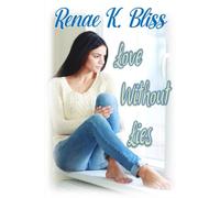 Love Without Lies: Learning to Love Without Losing Yourself (Becoming Her - A Truth & Healing Journey)