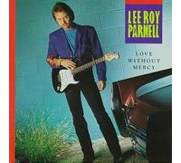Love Without Mercy by Lee Roy Parnell (1992-10-20)