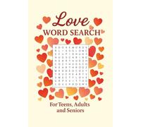 Love Word Search: A Heartfelt Word Puzzle Book for Teens, Adults & Seniors - Romantic, Relaxing, and Full of Love