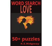 LOVE WORD SEARCH: LOVE WORD SEARCH, LOVE SEARCH A WORD, SEARCH LOVE ,HAPPY LOVE WORD BOOK, 6X9 PAGES, HOLIDAY , HISTORY. (Word Search Puzzle Collection)