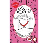 Love Word Search Puzzles: Love Word Search Puzzles: Word Search Puzzles with Easy-to-Read Print about Love, Date Nights, Intimate Times and More | 6x9 ... Gift for Vacations, Lovers, and Relaxation