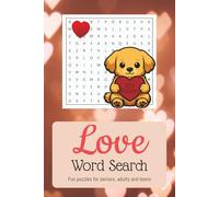 Love Word Search: Word Search Puzzles all about Love and Romance | Great for Relaxing or Travel | 50+ Puzzles...