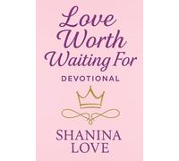 Love Worth Waiting For: Don’t Awaken love until it pleases