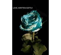 Love, Written Softly: A Gentle Journal for Romantic Words, Poetry & Quiet Affection