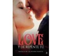 Love. Y De Repente Tu