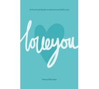 Love You: A Practical Guide to Intentional Self-Love
