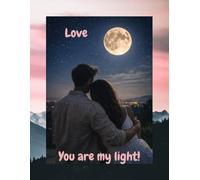 Love: You are my light ! : Notebook, Diary, Sketchbook, White Cards With Hearts Inside. A Gift for Lovers, a Valentine's Day Gift.: The notebook contains 110 blank pages with hearts on each page.