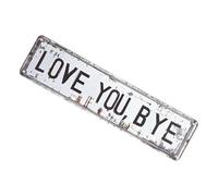 Love You Bye Decoración de Pared - 40 x 10 cm Inoxidable Vintage Decorativa, Love You Bye Metal Cartel Decoración Pasillo Decoración, para Dormitorio, Salón, Casa de Campo, Apartamento, Interior y