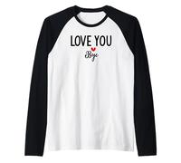 Love You Bye Sign I Love You Goodbye Mom and Dad Anniversary Camiseta Manga Raglan