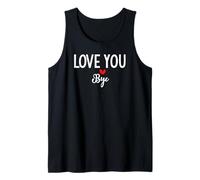 Love You Bye Sign I Love You Goodbye Mom and Dad Anniversary Camiseta sin Mangas