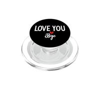 Love You Bye Sign I Love You Goodbye Mom and Dad Anniversary PopSockets PopGrip para MagSafe