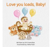 Love you loads, Baby!: A keepsake baby book for baby showers, first birthdays, and holiday gifts to treasure family love