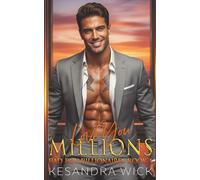 Love You Millions: A Steamy Enemies to Lovers Forced Proximity Second Chance Romance (Bad Boy Billionaires)