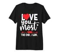 Love You Most The End I Win Shirt,Love You More Funny Couple Camiseta Premium