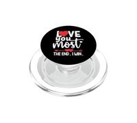 Love You Most The End I Win Sign,Love You More Love You Most PopSockets PopGrip para MagSafe