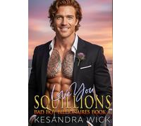 Love You Squillions: A Steamy Friends to Lovers Secret Baby Second Chance Romance (Bad Boy Billionaires)