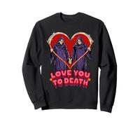 Love You to Death Valentine Sarcastic Funny Adult Humor Sudadera