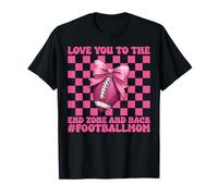 Love You To The End Zone And Back #Footballmom Día de la Madre Camiseta