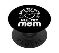 Love You with All My Mom Mothers Day For Mommy PopSockets PopGrip Adhesivo