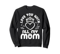 Love You with All My Mom Mothers Day For Mommy Sudadera
