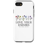 Love Your Enemies Christian Bible Verse Matthew 5:43 5 44 Carcasa para iPhone SE (2020) / 7/8