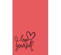 Love Yourself: A Daily Journal for Affirmations, Inner Reflection, and Radical Self-Acceptance (Joy and Faith)