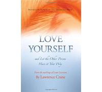 Love Yourself and Let the Other Person Have It Your Way by Lawrence Crane (2009) Paperback