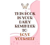 Love Yourself Daily: A Lined Journal for Self-Worth, Inner Peace & Gentle Reminders: Inspirational Writing Notebook | Self-Love Practice Diary | 6" x 9" Notebook