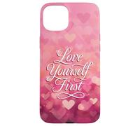 Love Yourself First Self Love Pink Heart Carcasa para iPhone 15 Plus
