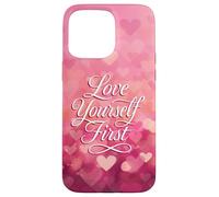 Love Yourself First Self Love Pink Heart Carcasa para iPhone 15 Pro MAX