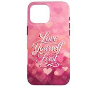 Love Yourself First Self Love Pink Heart Carcasa para iPhone 16 Pro MAX