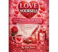 Love Yourself First Valentine’s Day Self-Love Word Search Book for Women: A Relaxing Valentine Puzzle Book with Positive Words, Confidence Themes, and Mindful Fun for Women