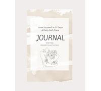 Love Yourself in 21 Days: A Daily Self-Care Journal