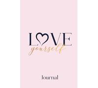 Love Yourself Journal: A diary where you can express self-love, self-discovery, gratitude, and your daily purpose.