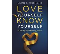 Love Yourself, Know Yourself: A 90-Day Self-Discovery Journal