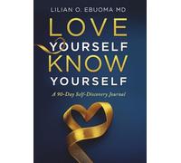 Love Yourself, Know Yourself: A 90-Day Self-Discovery Journal