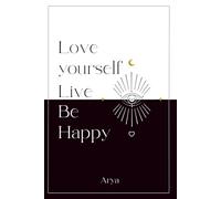 Love yourself Live Be Happy
