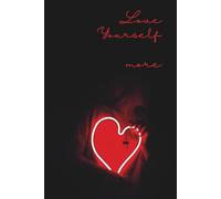 Love Yourself More: Motivational Book - Progress Book - Journal - Notebook - Appreciation Gift for Friend - Breakup in a Relationship