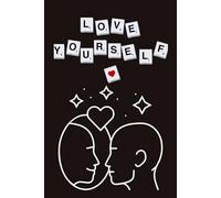 Love Yourself: Notebook on Discovering Inner Beauty.