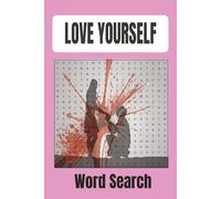Love Yourself Word Search Puzzle Book: Word Searches with Easy to Read Print about Loving Yourself, Self Care, Acceptance and More | 6x9 inches, 100 ... Gift for Vacations, Holidays and Free Times