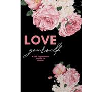 Love Yourselves: A Self Appreciation Journal for Women