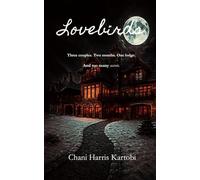 Lovebirds: Three Couples. Two months. One lodge. And too many secrets.: 1 (Lovebirds Trilogy)