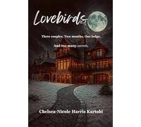 Lovebirds: Three couples. Two months. One lodge. And too many secrets.