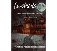 Lovebirds: Three couples. Two months. One lodge. And too many secrets.
