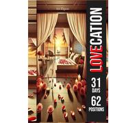 LOVECATION: 31 Days, 62 Positions